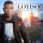 Loyiso Kingdom Come